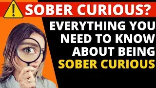 Sober Curious Explained - Tips for Sober Curious