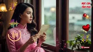 Mực Cạn Tình Phai – Giai Điệu Buồn Nhưng Đẹp Nhất 2026 | Bolero Mới Phá Cách