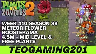 4.5M | Week 410 Meteor Flower Boosterama | PvZ 2 | Arena | Season 88 (MID LEVEL)