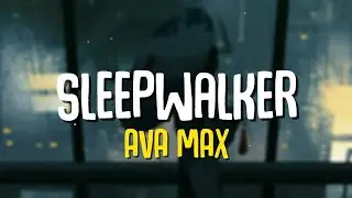 Ava Max - Sleepwalker (Lyrics) 🎵