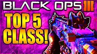 TOP 5 BEST CLASS SETUPS BLACK OPS 3! COD BLACK OPS 3 BEST CLASS SETUP COD BO3 BEST CLASSES AND GUNS!