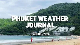Big swell for surfing, day 2, Phuket weather journal, Thailand, 9 August 2024