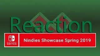 Nindies Showcase Spring 2019 Reaction