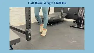 Calf Raise Weight Shift Iso