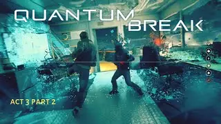 Quantum Break: ACT 3 - helping Beth and Sofia escape