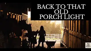 Back to That Old Porch Light &ndash; French Cowboy Country