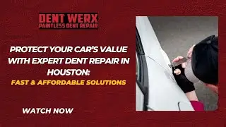 Protect Your Car&rsquo;s Value with Expert Dent Repair in Houston: Fast & Affordable Solutions