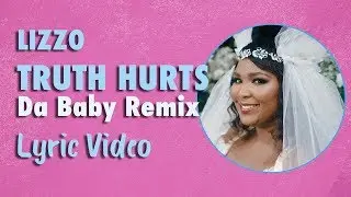 Lizzo - Truth Hurts Da Baby Remix (LYRICS)