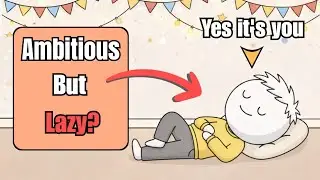 Psychology of people who are Ambitious but lazy