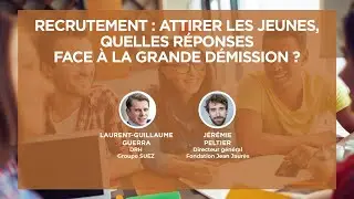 Recrutement : attirer les jeunes, quelles réponses face à la grande démission ?
