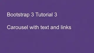 Bootstrap 3 Tutorial 3 - Carousel with Text and Links