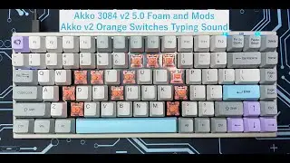 Akko 3084 v2 bluetooth 5.0 Foam and Mods| Lubed Akko Orange v2 Switches Typing Sound