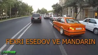 MANDARIN VE FEXRI ESEDOV?:D