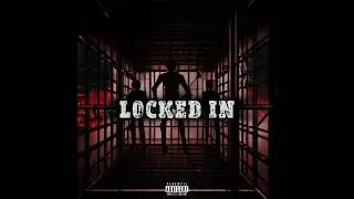 LOCKED IN - FT. LIN AVRENIM & WHOS1KE (OFFICIAL AUDIO)
