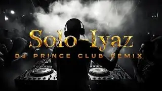 Iyaz - Solo Extended Club remix DJ Prince Clean (djpool list)