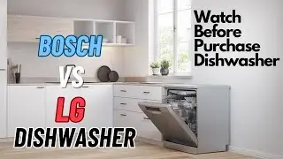 Сравнение посудомоечных машин Bosch и LG | Лучшая посудомоечная машина в Индии