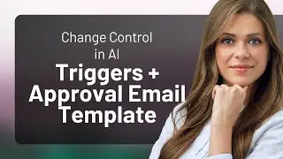 Change Control in AI: Triggers + Approval Email Template