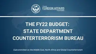 The FY22 Budget: State Department Counterterrorism Bureau