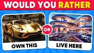 Would You Rather...? Luxury Life Edition 💎💸💰 Quiz Kingdom