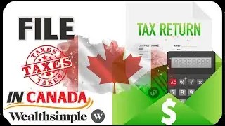 How to File Taxes in Canada with Wealthsimple (MAKE MONEY)