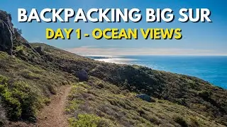 Backpacking Big Sur, CA - Ocean View Hike (Day 1)