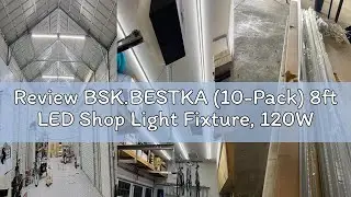 Review BSK.BESTKA (10-Pack) 8ft LED Shop Light Fixture, 120W 19000LM 6000K, Cold White, V Shape, Cle