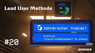 #20 Lead User Methode | Bahnbrecher Podcast