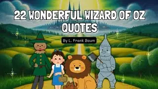 22 Wonderful Wizard of Oz Quotes Full of Magic, Heart, and Hope 💖