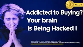 Insight 2: The Neuroscience of Shopping Addiction | How Dopamine Controls Your Choices
