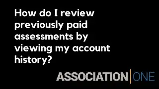 How do I review previously paid assessments by viewing my account history?