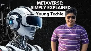 EVERYDAY TECH, SIMPLY EXPLAINED: EP1 - Metaverse | Young Techie