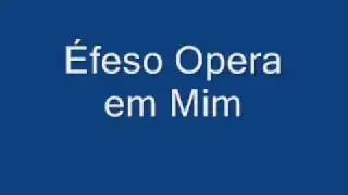 Éfeso - Opera em Mim
