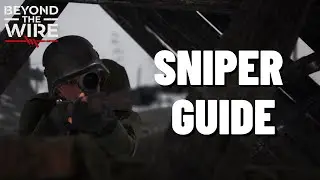 COMPLETE Sniper Guide | Section Overview, Gameplay Tips | Beyond the Wire