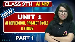 🚀 Understand AI Like a Pro🤖Class 9 AI Unit 1:AI Reflection, Project Cycle & Ethics Part 1Barkha Mam