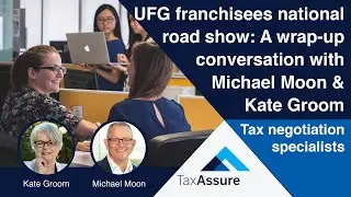 UFG franchisee Australian national road show wrap-up | Michael Moon & Kate Groom
