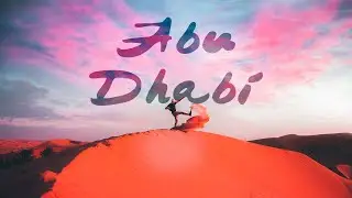 Abu Dhabi Adventures | Cinematic Video