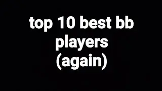 top 20 best bad business players