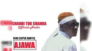 King Super Dantez _ CHANDI TOK CHANDA _(Official Music)