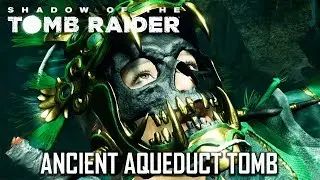 SHADOW OF THE TOMB RAIDER - Ancient Aqueduct Tomb Walkthrough (No Commentary) 4K UHD