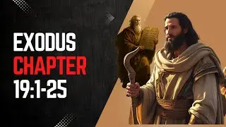 Exodus 19:1-25 | Complete chapter | Audio