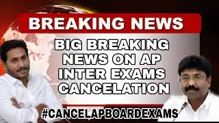 BIG BREAKING NEWS ON AP INTER EXAMS CANCELATION