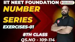 NUMBER SERIES | EXERCISES -01 | QS.NO -109-114 | REASONING ABILITY | #eduhunt | 8TH CLASS