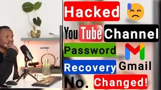 Google Account or YouTube Channel Hacked & Password or Recovery Email & Number Changed