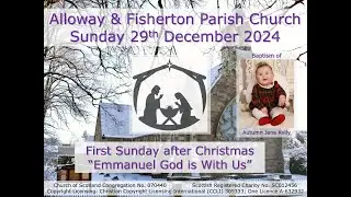 Alloway and Fisherton Parish Church Service Sunday 29th December 2024 Recorded