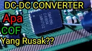 CARA MENENTUKAN RUSAK IC DC-DC CONVERTER atau COF(Chip On Flexible) pada TV LED POLYTRON BLANK