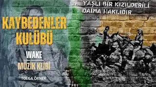 Wake I Kaybedenler Kul&uuml;b&uuml; I M&uuml;zik Klibi