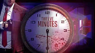 12 минут | Twelve Minutes | Стрим от 25.08.2021