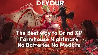 Devour Easiest way to grind XP (Farmhouse Nightmare) No Batteries No Medkits