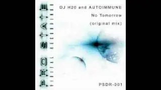 DJ H2O & AutoImmune - No Tomorrow - Pro State Digital
