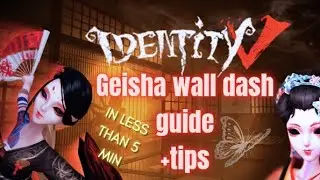 How to wall dash as geisha &bull;| Guide +tricks |&bull; 2025 | IDENTITY V